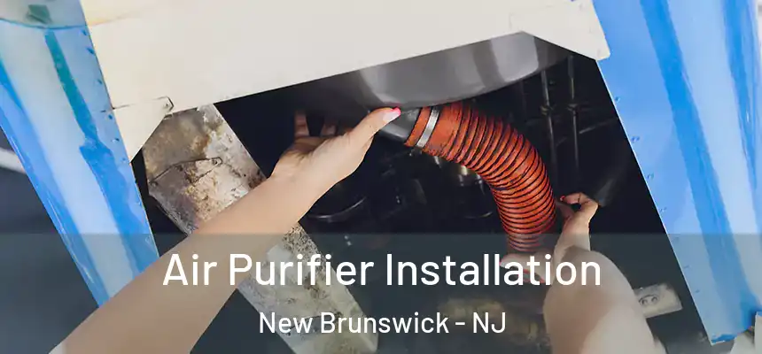  Air Purifier Installation New Brunswick - NJ